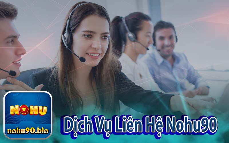 Dịch Vụ Liên Hệ Nohu90