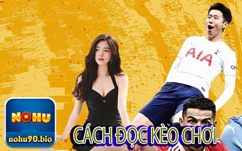 Cách đọc kèo chơi