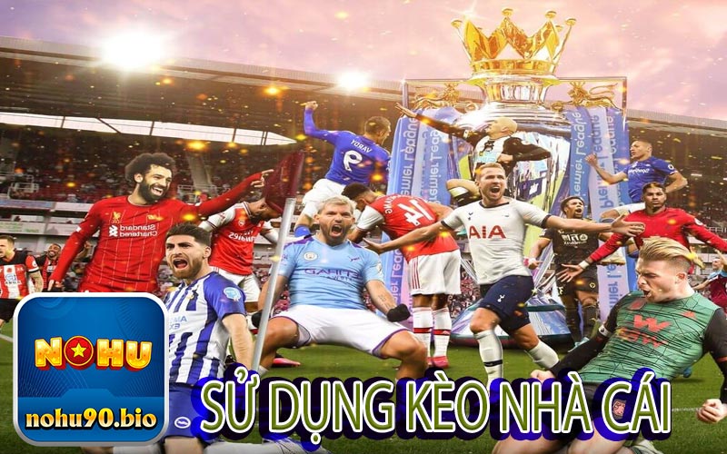 Sử dụng kèo nhà cái